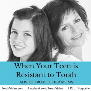 When Your Teen is Resitant to Torah