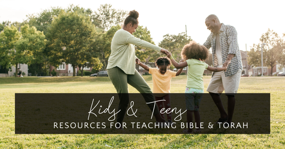 Resources for Teaching Bible & Torah to Kids & Teens