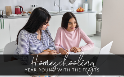 Homeschooling Year Round with the Feasts