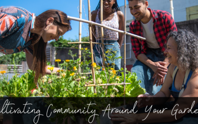 Cultivating Community Around Your Garden