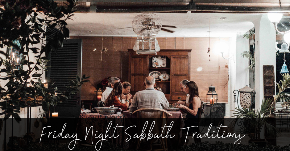 What is a Friday night Sabbath tradition that you have?